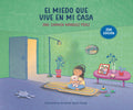 El Miedo Que Vive En Mi Casa