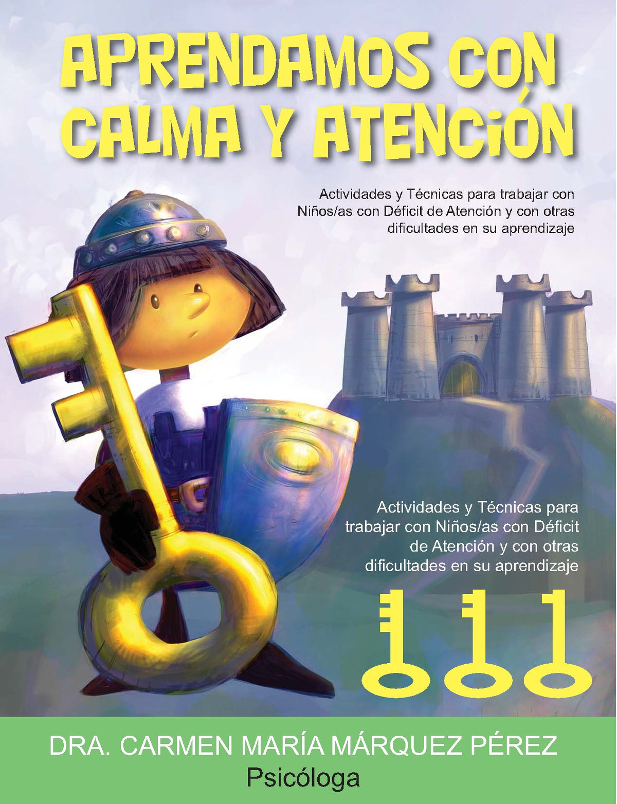 APRENDAMOS CON CALMA Y ATENCiON  Actividades y Técnicas para trabajar con Niños/as con Déficit de Atención y con otras dificultades en su aprendizaje