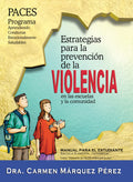 Estrategias Saludables para la prevención de la Violencia en las escuelas y la comunidad MANUAL PARA EL ESTUDIANTE